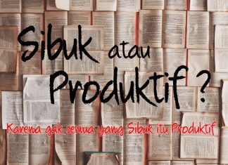 Sibuk atau Produktif?